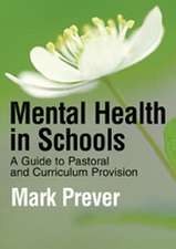 Mental Health in Schools: A Guide to Pastoral & Curriculum Provision