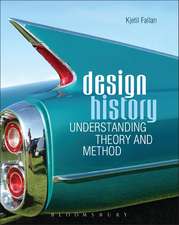 Design History: Understanding Theory and Method