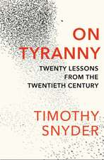 On Tyranny: Twenty Lessons from the Twentieth Century