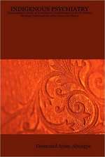 Indigenous Psychiatry: Transcultural Study of Traditional Practitioners in West African Healing Communities with Focus on Ghana