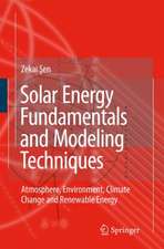 Solar Energy Fundamentals and Modeling Techniques: Atmosphere, Environment, Climate Change and Renewable Energy