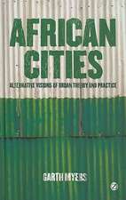 African Cities: Alternative Visions of Urban Theory and Practice