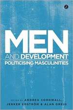 Men and Development: Politicizing Masculinities