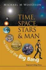 Time, Space, Stars & Man: The Story of the Big Bang