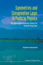 Symmetries and Conservation Laws in Particle Physics