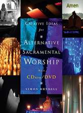 Creative Ideas for Alternative Sacramental Worship [With CD/DVD]