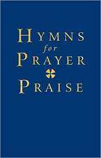 Hymns for Prayer and Praise Full Music Edition