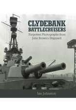 Johnston, I: Clydebank Battlecruisers: Forgotten Photographs