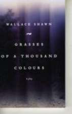 Shawn, W: Grasses of a Thousand Colours