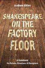 Shakespeare on the Factory Floor