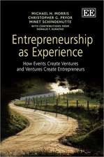 Entrepreneurship as Experience – How Events Create Ventures and Ventures Create Entrepreneurs