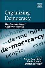 Organizing Democracy – The Construction of Agency in Practice