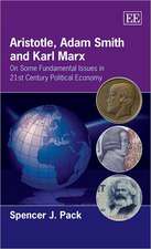 Aristotle, Adam Smith and Karl Marx – On Some Fundamental Issues in 21st Century Political Economy