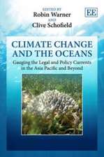 Climate Change and the Oceans – Gauging the Legal and Policy Currents in the Asia Pacific and Beyond