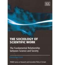 The Sociology of Scientific Work – The Fundamental Relationship between Science and Society