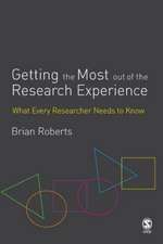 Getting the Most Out of the Research Experience: What Every Researcher Needs to Know