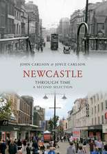 Carlson, J: Newcastle Through Time A Second Selection