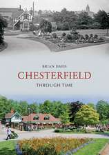 Davis, B: Chesterfield Through Time