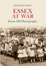 Essex at War from Old Photographs