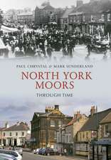 Chrystal, P: North York Moors Through Time