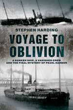 Voyage to Oblivion: A Sunken Ship, a Vanished Crew and the Final Mystery of Pearl Harbor