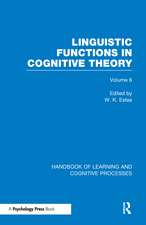 Handbook of Learning and Cognitive Processes (Volume 6): Linguistic Functions in Cognitive Theory