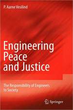 Engineering Peace and Justice: The Responsibility of Engineers to Society