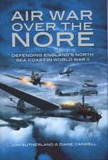 Air War Over the Nore: Defending England's North Sea Coast in World War II