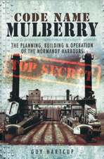 Code Name Mulberry the Planning Building and Operation of the Normandy Harbours: The Death Ride of the Scharnhorst, 1943