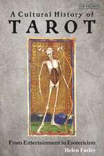 A Cultural History of Tarot: From Entertainment to Esotericism