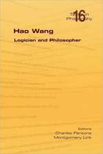 Hao Wang. Logician and Philosopher