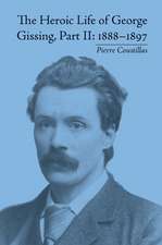 The Heroic Life of George Gissing, Part II: 1888�1897