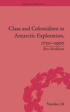 Class and Colonialism in Antarctic Exploration, 1750–1920