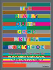 The Really Quite Good British Cookbook