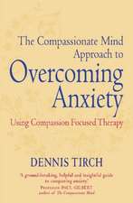 The Compassionate Mind Approach to Overcoming Anxiety