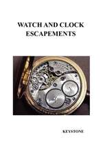 Watch and Clock Escapements