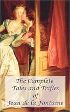 The Complete Tales and Trifles of Jean de La Fontaine