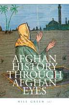 Green, N: Afghan History Through Afghan Eyes