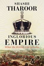 Tharoor, S: Inglorious Empire