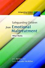 Safeguarding Children from Emotional Maltreatment: What Works