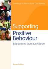 Supporting Postive Behaviour: A Workbook for Social Care Workers