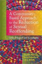 A Community-Based Approach to the Reduction of Sexual Reoffending: Circles of Support and Accountability