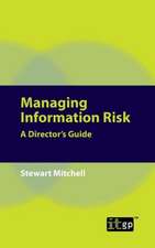 Managing Information Risk: A Director's Guide