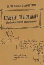 Come Hell or High Water: A Handbook on Collective Process Gone Awry