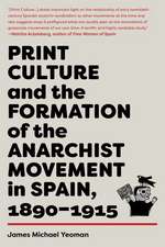 Print Culture and the Formation of the Anarchist Movement in Spain, 1890-1915