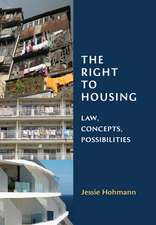 The Right to Housing: Law, Concepts, Possibilities