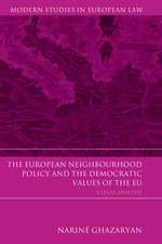 The European Neighbourhood Policy and the Democratic Values of the EU: A Legal Analysis