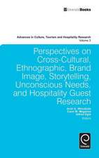 Perspectives on Cross–Cultural, Ethnographic, Brand Image, Storytelling, Unconscious Needs, and Hospitality Guest Research