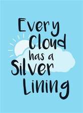 Every Cloud Has a Silver Lining