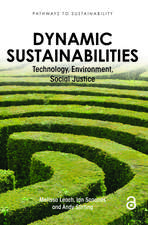 Dynamic Sustainabilities: Technology, Environment, Social Justice